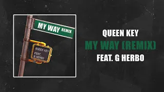 Queen Key - My Way (Remix) Ft. G Herbo (Official Audio)