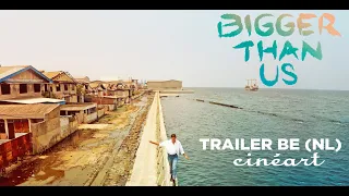 Bigger Than Us Trailer BE (NL)