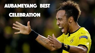 Aubameyang Best Celebrations