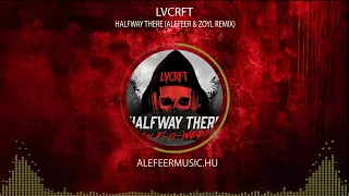 LVCRFT - Halfway There (Alefeer & Zoyl Remix)