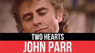 JOHN PARR - Two Hearts (Dos corazones) LYRICS