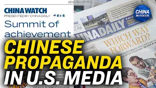 Millions in Ads: China Runs Propaganda in Major US Newspapers | China In Focus