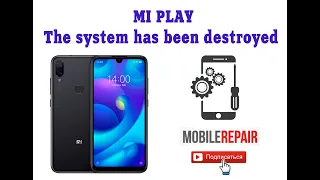 Mi Play The system has been destroyed, no need Auth/BL unlock/Dongle/Без авторизации