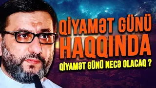 Qiyamət günü haqqında - Hacı Şahin - Qiyamət Günü Necə Olacaq ?