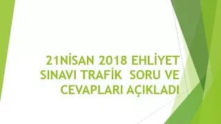 21 NİSAN 2018 EHLİYET SINAVI TRAFİK SORULARI AÇIKLANDI |21 NİSAN 2018 EHLİYET SINAVI TRAFİK SORULARI