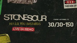 Stone Sour - 30/30-150 LIVE (Audio)