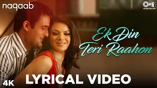 Ek Din Teri Raahon Mein Lyrical - Naqaab | Javed Ali | Bobby Deol, Urvashi Sharrma, Akshaye | Pritam