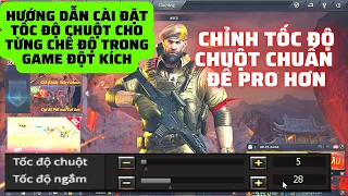 Hướng dẫn cài tốc độ chuột chuẩn cho các chế độ trong game Đột Kích 2022 | Chỉnh tốc độ chuột