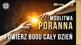 MODLITWA PORANNA POWIERZ BOGU CAŁY DZIEŃ - ZAUFAJ BOGU 🙏  BOŻE BŁOGOSŁAWIEŃSTWO