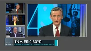 The Daily Debrief: Dan Abrams & Panel Discuss the Eric Boyd Trial