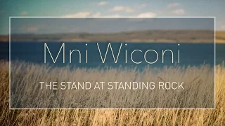 Mni Wiconi: The Stand at Standing Rock