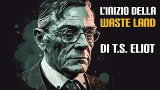 L'inizio della "Waste Land" di T.S. Eliot