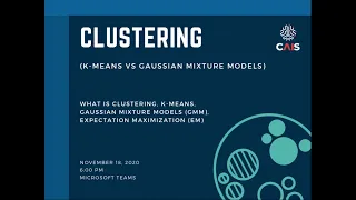 CAIS Presents Clustering (Kmeans Vs. Gaussian Mixture Models) Lecture