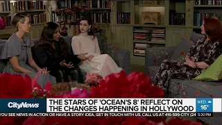 Cast of ‘Ocean’s 8’ on #MeToo movement & Hollywood