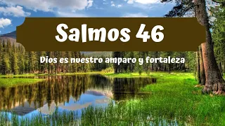 Salmos 46 | Dios es nuestro amparo y fortaleza