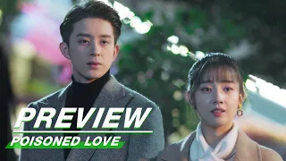 Preview: Poisoned Love EP20 | 恋爱吧食梦君 | iQIYI