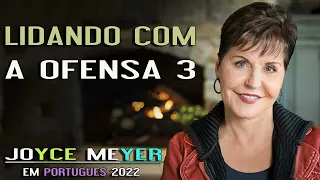 Joyce Meyer em Portugues 2023 - Lidando com a Ofensa 3