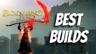 5 AMAZING Elden Ring Builds You Need To Start Using! Patch 1.10