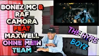 The Hype Boyz🔥💯|BONEZ MC & RAF CAMORA feat  MAXWELL - Ohne mein Team German Rap Reaction