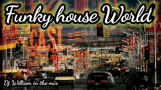 FUNKY🔴 HOUSE 🔴WORLD🔴 DJ WILLIAM 2021 #6
