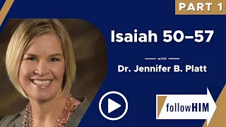 Follow Him: Isaiah 50-57  Part 1  w/ Dr. Jennifer Brinkerhoff Platt | Our Turtle House