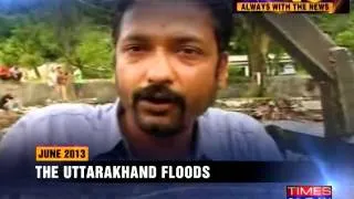 June 2013: The  Uttarakhand FLoods | Times Now Turns 10