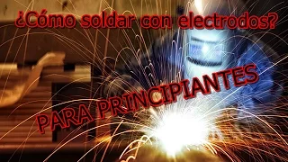 Aprende a soldar con electrodo PARA PRINCIPIANTES