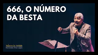 666, O NÚMERO DA BESTA - Hernandes Dias Lopes
