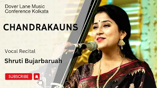 RAAG CHANDRAKAUNS I Shruti Bujarbaruah I Dover Lane Music Conference I Vocal I Hindustani Classical