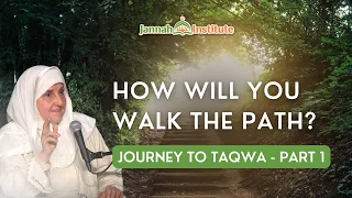 The Narrowest Path You’ll Ever Walk… I Journey to Taqwa - Be Mindful of Allahﷻ (Part 1)