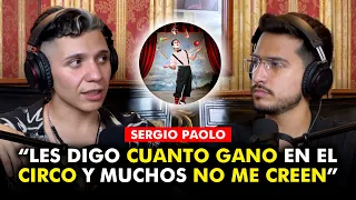 "TRABAJO en un CIRCO 🎪 y esta es LA VERDAD, casi NADIE ME CREE" - SERGIO PAOLO | REALIDAD #96