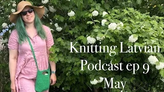Knitting Pocast ep.9 May