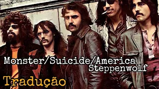 Steppenwolf - Monster/Suicide/America | Legendado