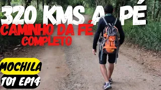 320 KMS A PÉ PELO CAMINHO DA FÉ, FILME COMPLETO, PEREGRINAÇÃO NO CAMINHO DA FÉ. Mochila T01 EP14