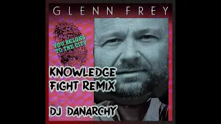 Glenn Frey - You Belong to the City (DJ Danarchy's Knowledge Fight Live Show Remix)