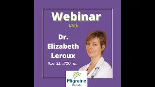 Migraine Awareness Webinar with Dr. Elizabeth Leroux
