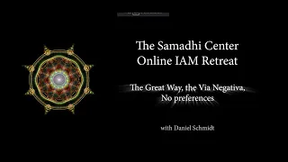 Samadhi Center Online Intensive  Day 2- Teaching 2-  "The Great Way" (Faith Mind Poem)