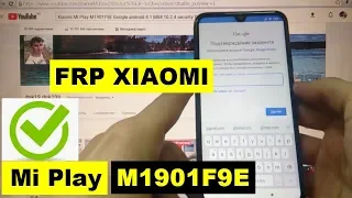 FRP Xiaomi Mi Play Сброс Гугл аккаунта M1901F9E