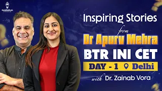 Inspiring Stories from Dr. Apurv Mehra at BTR INI CET Day-1 in Delhi with Dr. Zainab Vora |