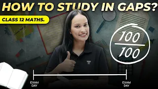 🔴 How to Study in Gaps? 🔥| Score 100/100 🔥😨| Class 12 Maths |  Boards 2024 | Shivani Ma'am