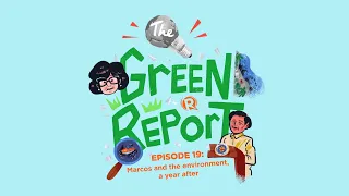 The Green Report: Marcos and the environment, a year after