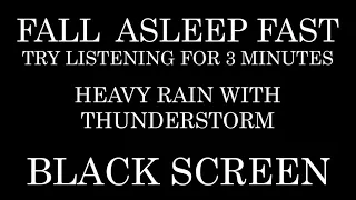 Heavy Rain and Thunderstorm - Try listening for 3 minutes - Fall Asleep Fast - Insomnia - Study