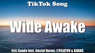 Wide Awake - Eric Saade feat. Gustaf Noren, @FILATOV & KARAS  (Lyrics) - TikTok Song