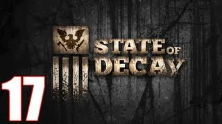 State Of Decay Walkthrough Part 17 Gameplay Let's Play [1080p]