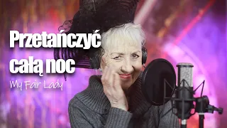 Krystyna Szydłowska - Przetańczyć całą noc (My Fair Lady)