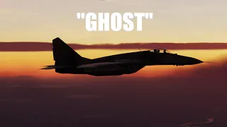 "Ghost" [] A DCS Cinematic