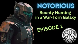 Notorious - Bounty Hunting -  Episode 1