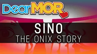 Dear MOR: "Sino" The Onix Story 01-14-19