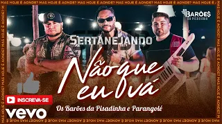 Os Barões da Pisadinha part. Parangolé - Não que Eu Vá (áudio oficial)