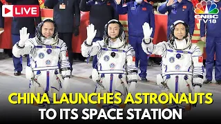 LIVE: China Sends 3 Astronauts to Tiangong Space Station | Shenzhou-18 Mission | China News | IN18L